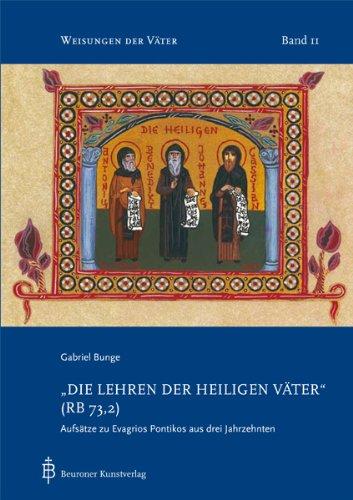 Die Lehren der heiligen Väter (RB 73,2): Aufsätze zu Evagrios Pontikos aus drei Jahrzehnten