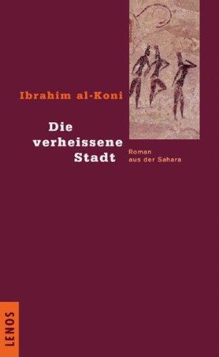 Die verheissene Stadt. Roman aus der Sahara