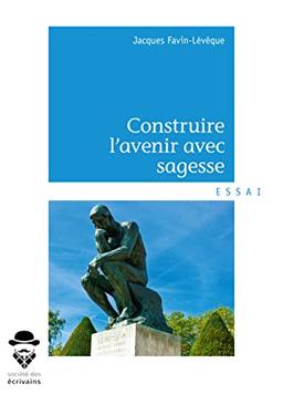 Construire l'avenir avec sagesse