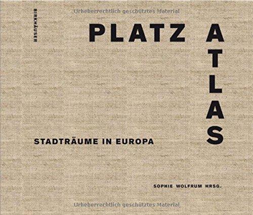 Platzatlas: Stadträume in Europa