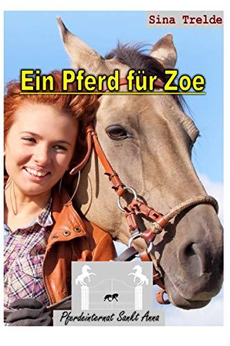 Ein Pferd für Zoe (Pferdeinternat Sankt Anna, Band 23)