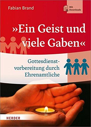 "Ein Geist und viele Gaben": Gottesdienstvorbereitung durch Ehrenamtliche