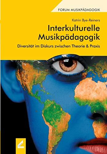 Interkulturelle Musikpädagogik: Diversität im Diskurs zwischen Theorie & Praxis (Augsburger Schriften)