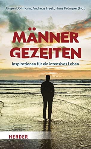 Männer-Gezeiten: Inspirationen für ein intensives Leben