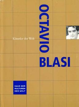 Octavio Blasi. Die schöne Welt der bösen Kunst