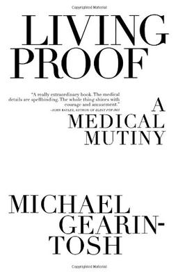 Living Proof: A Medical Mutiny