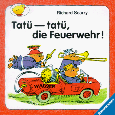 Tatü-tatü, die Feuerwehr! (Kleine Ravensburger ; Nr. 21)