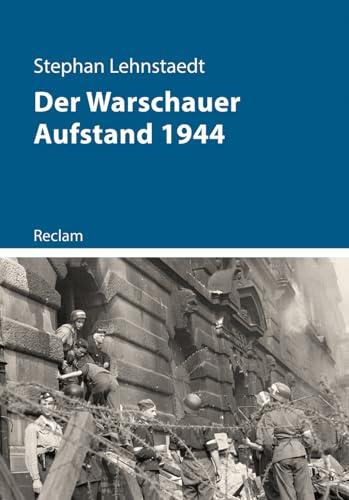 Der Warschauer Aufstand 1944 (Kriege der Moderne)