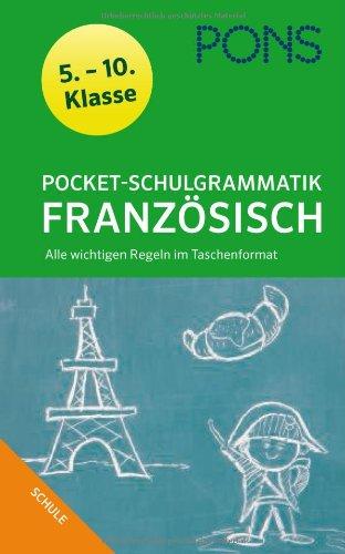 PONS Pocket-Schulgrammatik Französisch: 5. - 10. Klasse Alle wichtigen Regeln im Taschenformat  für Gymnasium und Realsc