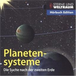 Planetensysteme / Die Suche nach der zweiten Erde (Reihe: Sterne und Weltraum) 1 CD, Länge: ca. 59 Min.