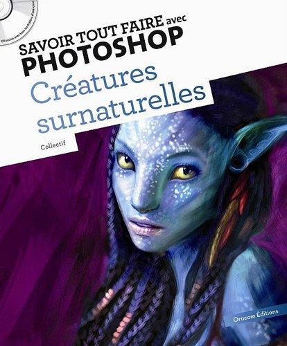 Savoir tout faire avec Photoshop : créatures surnaturelles