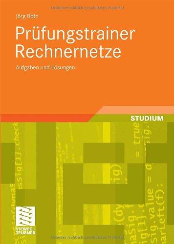 Prüfungstrainer Rechnernetze: Aufgaben und Lösungen (German Edition)