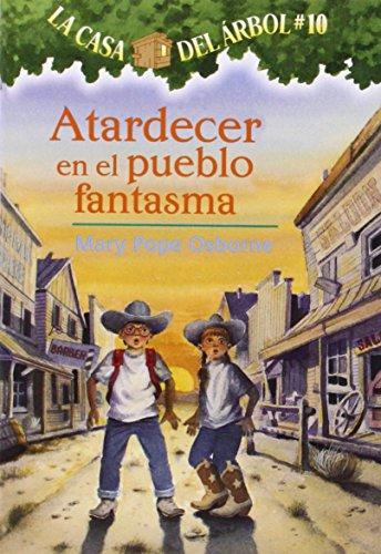 Atardecer en el Pueblo Fantasma (La Casa Del Arbol / Magic Tree House, Band 10)