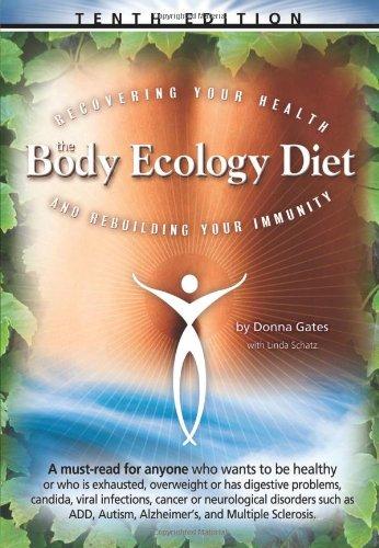 The Body Ecology Diet: Recovering Your Health and Rebuilding Your Immunity