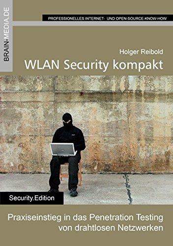 WLAN Security kompakt: Praxiseinstieg in das Penetration Testing   von drahtlosen Netzwerken (Security.Edition)