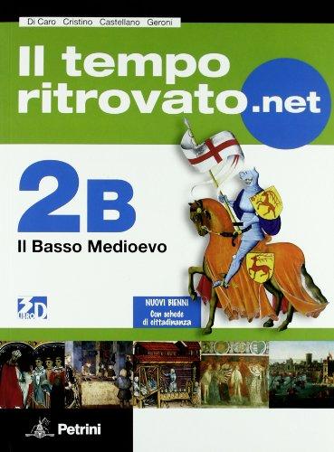 Il tempo ritrovato.net 2B. Il basso Medioevo. Per la Scuola media