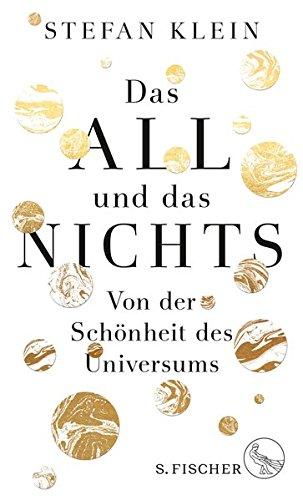 Das All und das Nichts: Von der Schönheit des Universums