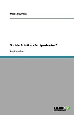 Soziale Arbeit als Semiprofession?