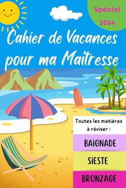 Cahier de vacances pour ma maîtresse: Cadeau Maîtresse d'école remerciement , Idée cadeau maîtresse d'école Cadeaux Maitresse d' école fin d'année