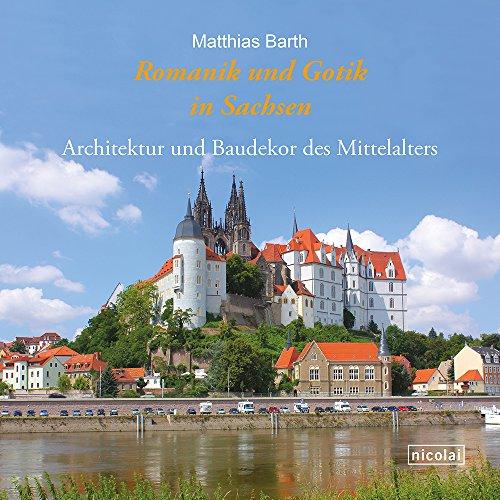 Romanik und Gotik in Sachsen: Architektur und Baudekor des Mittelalters