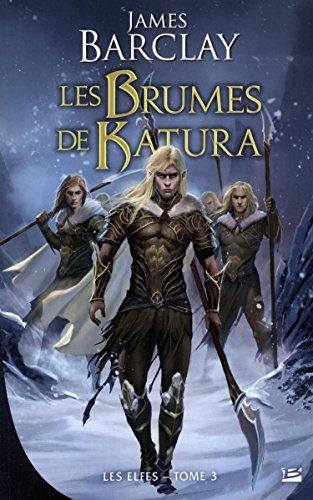 Les Elfes. Vol. 3. les brumes de Katura