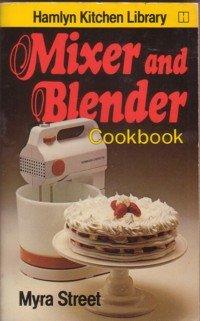 Mixer and Blender Cook Book