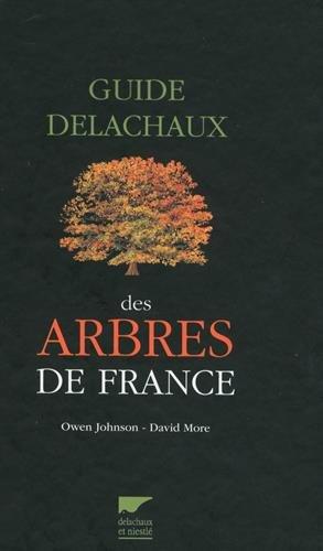 Guide Delachaux des arbres de France : 200 espèces décrites et illustrées