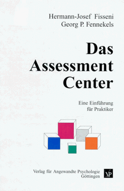 Das Assessment-Center: Eine Einführung für Praktiker