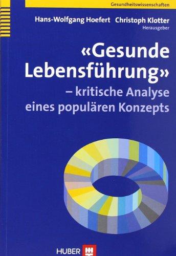 «Gesunde Lebensführung» - kritische Analyse eines populären Konzepts