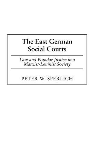 The East German Social Courts: Law and Popular Justice in a Marxist-Leninist Society