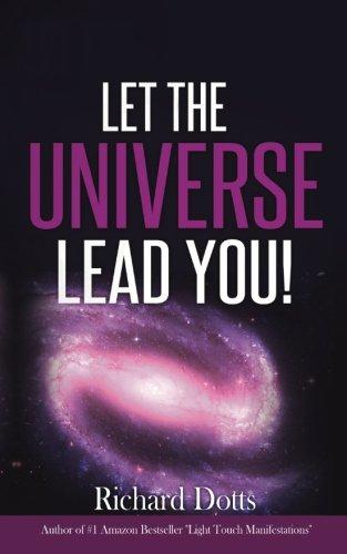 Let The Universe Lead You!