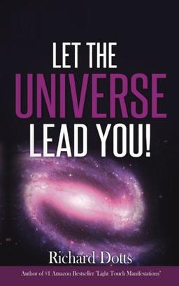 Let The Universe Lead You!