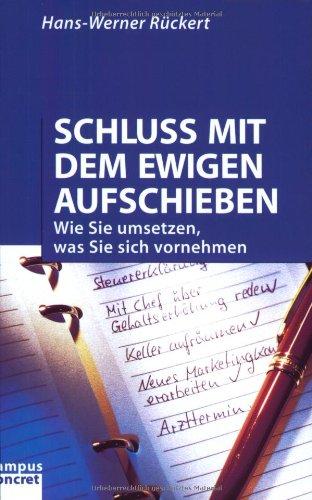 Schluss mit dem ewigen Aufschieben: Wie Sie umsetzen, was Sie sich vornehmen (campus concret)