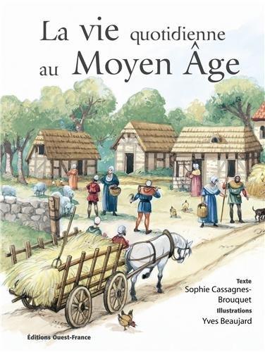 La vie quotidienne au Moyen Age