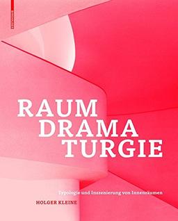 Raumdramaturgie: Typologie und Inszenierung von Innenräumen