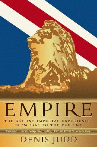 Empire: The British Imperial Experience, from 1765 to the Present