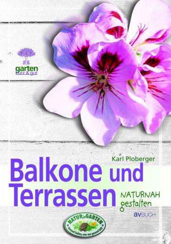 Balkone und Terrassen naturnah gestalten