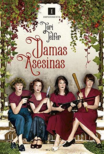 Damas asesinas: Mujeres letales de la historia (Impedimenta, Band 205)