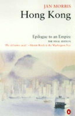 Hong Kong: Epilogue to an Empire