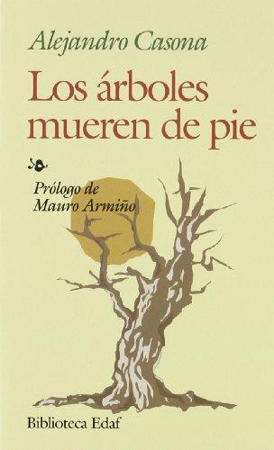 Los arboles mueren de pie/ The Trees die standing (Biblioteca Edaf)