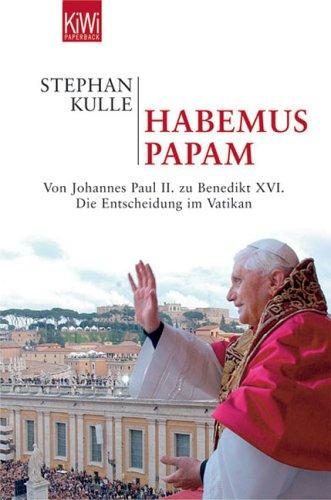 Habemus Papam: Von Johannes Paul II. zu Benedikt XVI. - Die Entscheidung im Vatikan