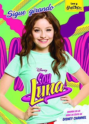 Soy Luna. Sigue girando: Narrativa 5 (Disney. Soy Luna, Band 5)