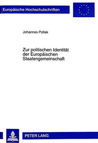 Zur politischen Identität der Europäischen Staatengemeinschaft (Europäische Hochschulschriften / European University Studies / Publications Universitaires Européennes)