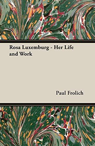 Rosa Luxemburg - Her Life and Work