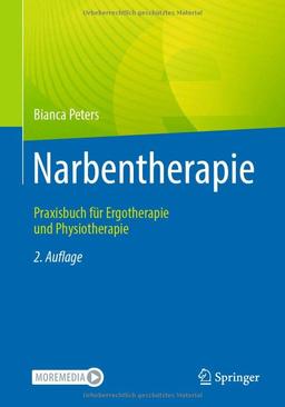 Narbentherapie: Praxisbuch für Ergotherapie und Physiotherapie