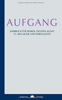 AUFGANG: Jahrbuch für Denken, Dichten, Kunst