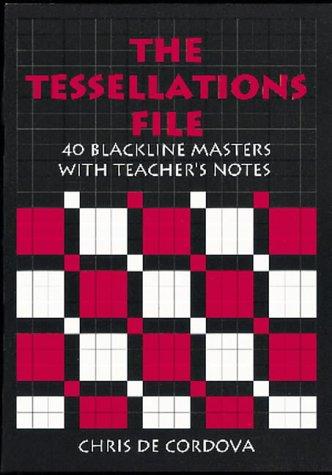 The Tessellations File: 40 Blackline Masters with Teacher's Notes (Mathematics Resource Files)