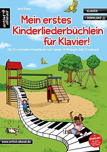 Mein erstes Kinderliederbüchlein für Klavier! Die 50 schönsten Kinderlieder zum Spielen & Mitsingen (inkl. Download). Spielbuch für Piano. Klavierstücke. Klaviernoten.