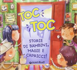 Toc toc. Storie di bambini, magie e capricci!