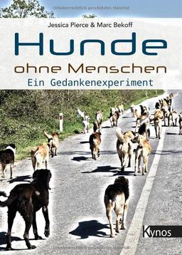 Hunde ohne Menschen: Ein Gedankenexperiment